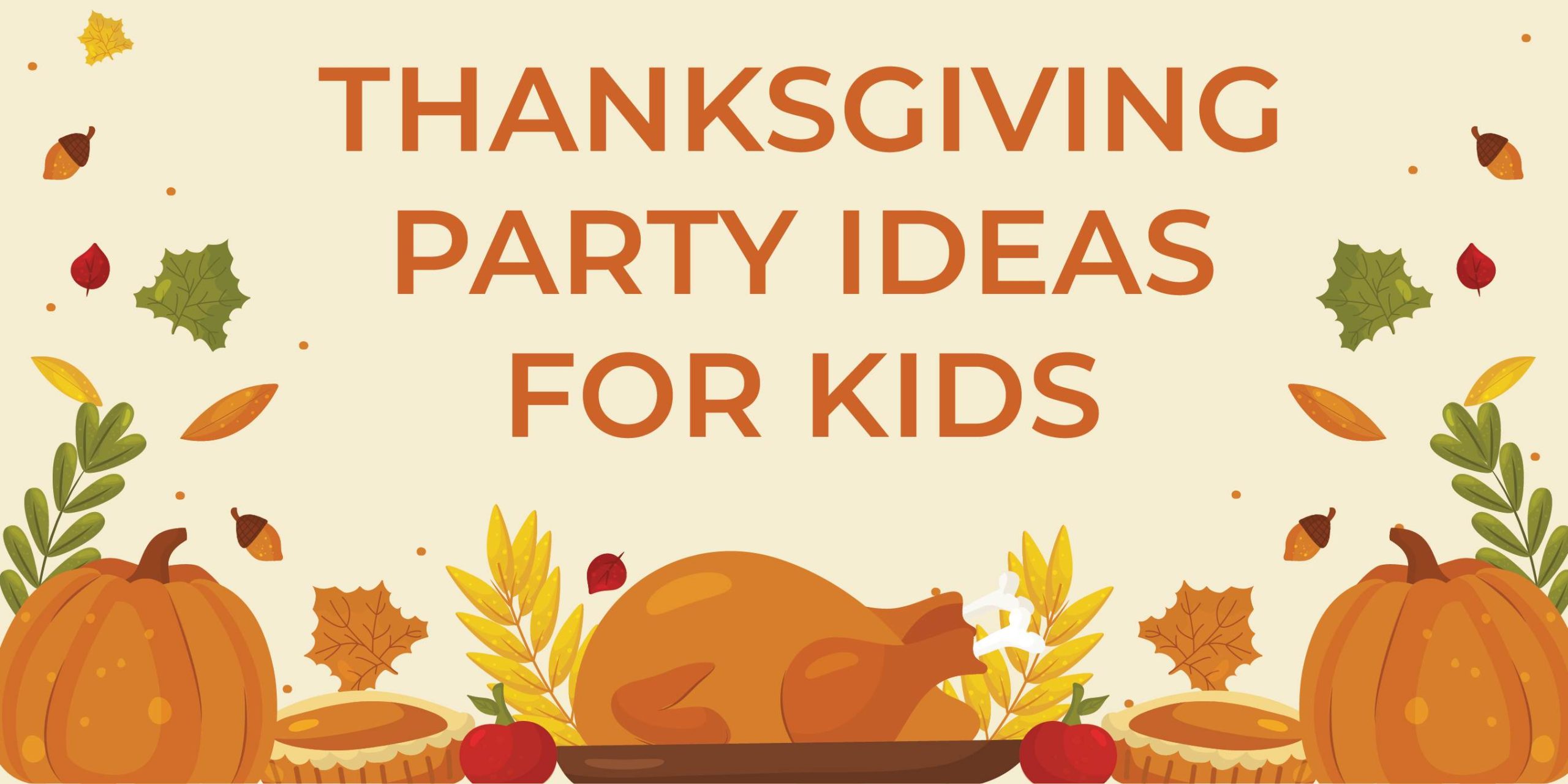 Thanksgiving Party Ideas For Kids